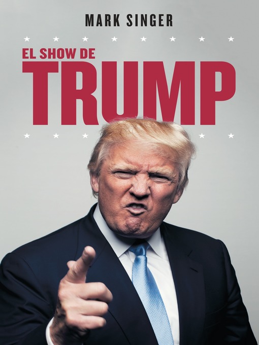 Title details for El show de Trump by Mark Singer - Available